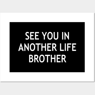 See You In Another Life, Brother Posters and Art